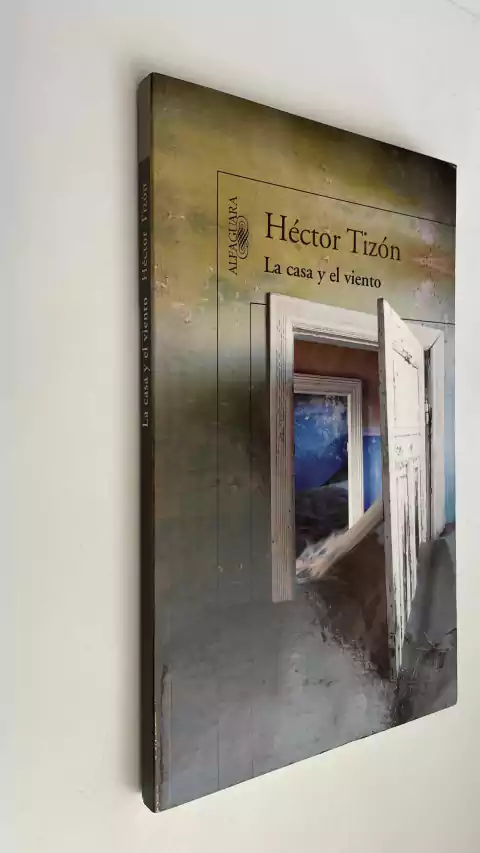 La casa y el viento - Héctor Tizón