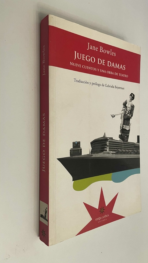 Juego de damas / Nueve cuentos y una obra de teatro - Jane Bowles