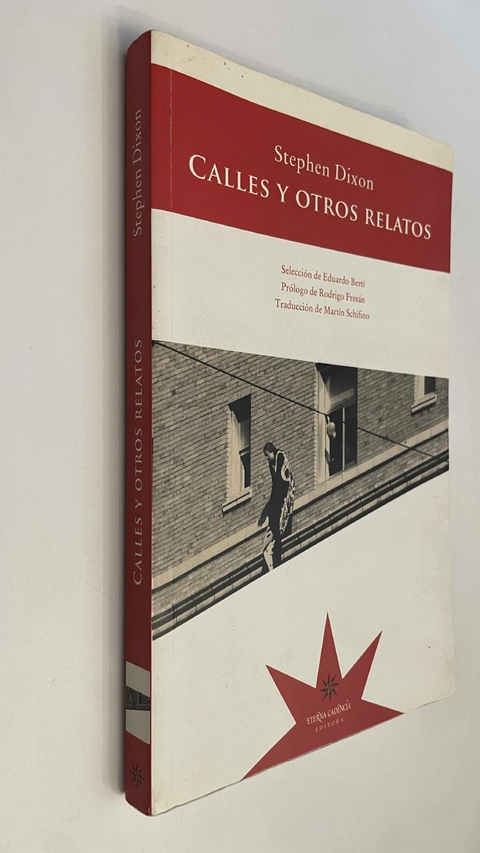 Calles y otros relatos - Stephen Dixon - comprar online