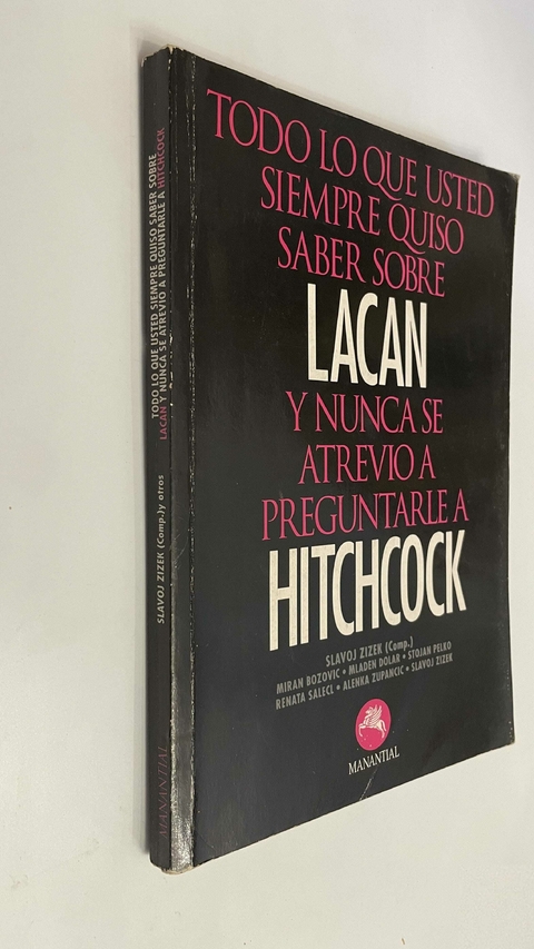 Todo lo que Usted siempre quiso saber sobre Lacan y nunca se atrevió a preguntarle a Hitchcok - Slavoj Zizek compilador