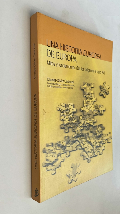 Una historia europea de Europa / Mitos y fundamentos (De los orígenes al siglo XV) - Charles-Olivier Carbonell