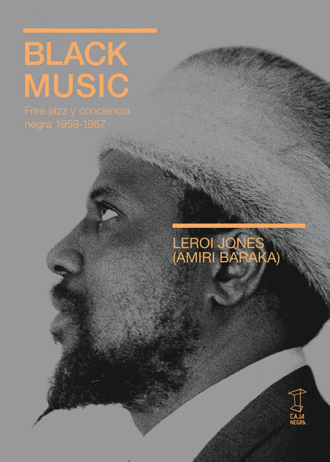 Black music / Free jazz y conciencia negra 1959-1967 - Leroi Jones