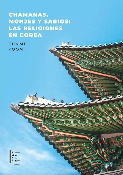 Chamanas, monjes y sabios: Las religiones en Corea - Sunme Yoon - comprar online