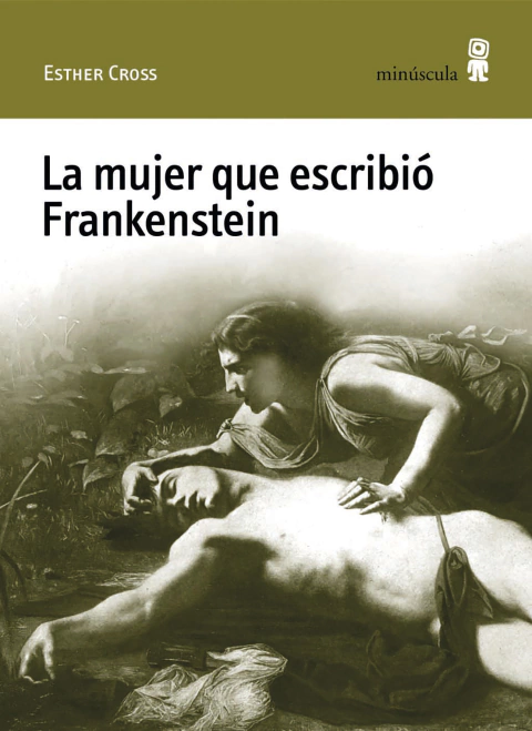 La mujer que escribió Frankenstein - Esther Cross