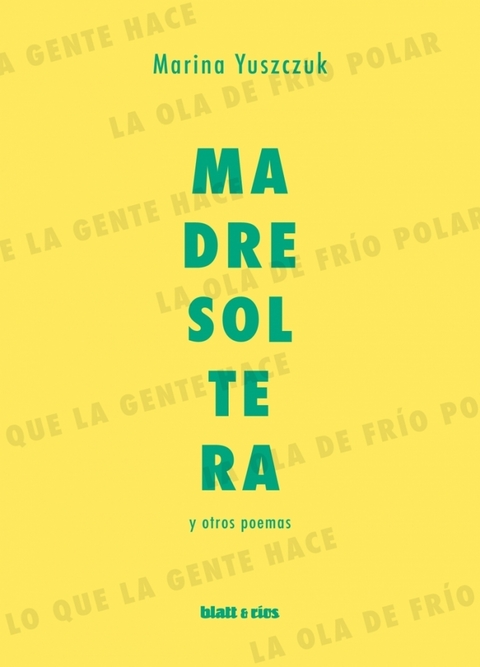 Madre soltera y otros poemas - Marina Yuszczuk