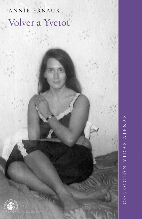 Volver a Yvetot - Annie Ernaux