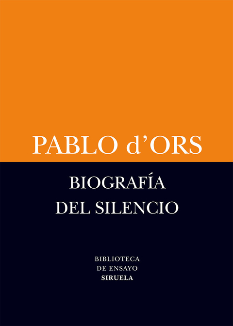 Biografía del silencio - Pablo d'Ors