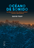 Océano de sonido / Palabras en el éter, música ambient y mundos imaginarios - David Toop