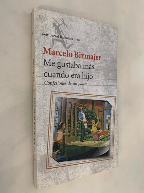 Me gustaba más cuando era hijo / Confesiones de un padre - Marcelo Birmajer