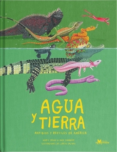 Agua y tierra. Anfibios y reptiles de América