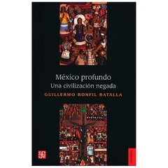 Mexico profundo, Una civilización negada