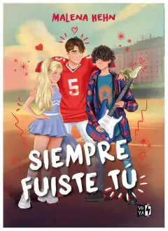 siempre fuiste tú malena. hehn