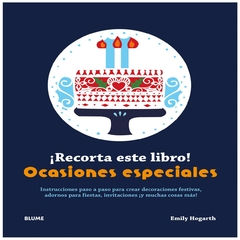 recorta este libro! ocasiones especiales: instrucciones paso a paso para cr william hogarth