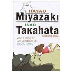 hayao miyazaki e isao takahata: vida y obra de los cerebros de studio ghibl