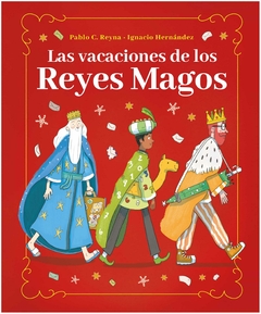 las vacaciones de los reyes magos - pablo c. reyna pablo c. reyna