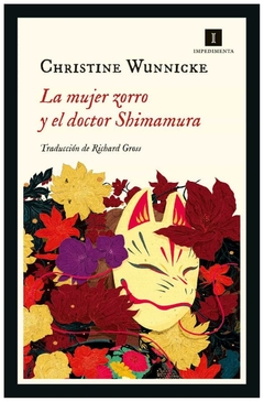 la mujer zorro y el doctor shimamura (impedimenta) christine wunnicke