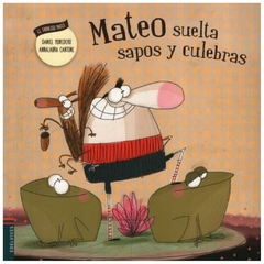 mateo suelta sapos y culebras