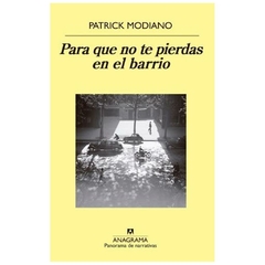 para que no te pierdas en el barrio patrick modiano