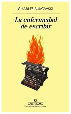 la enfermedad de escribir charles bukowski