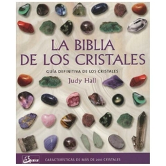 la biblia de los cristales: guía definitiva de los cristales