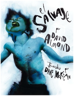 el salvaje dave mckean david almond