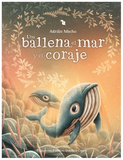 Una ballena, el mar y el coraje