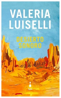 desierto sonoro valeria luiselli