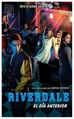 riverdale el dia anterior micol ostow