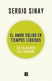 El amor solido en tiempos líquidos sergio sinay - comprar online