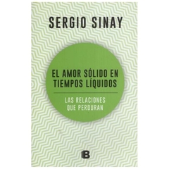 el amor solido en tiempos liquidos sergio sinay