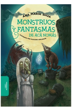 monstruos y fantasmas de acá nomás