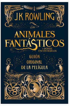 animales fantásticos y dónde encontrarlos. guión original de la película j. k. Rowling