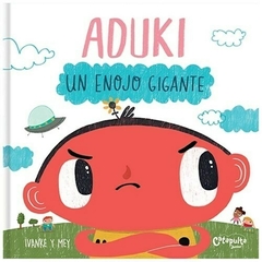 Aduki: Un enojo gigante