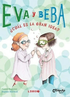 7. Eva y Beba. ¿Cuál es la gran idea?