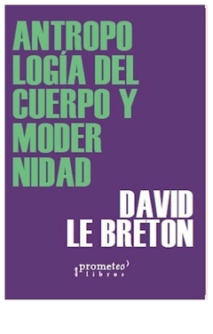 antropologia del cuerpo y modernidad - david le breton david le breton