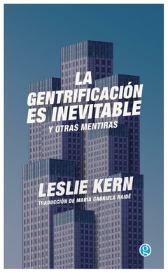 La gentrificación es inevitable y otras mentiras