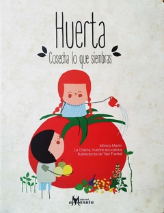 Huerta: Cosecha lo que siembras