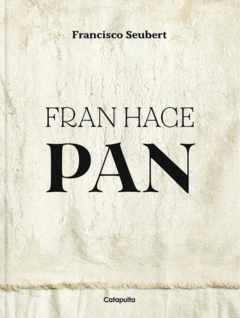 Fran hace pan francisco seubert