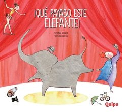 ¡Qué payaso este elefante!