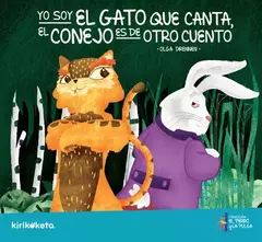 yo soy el gato que canta, el conejo es de otro cuento