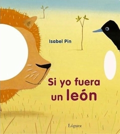 Si yo fuera un león