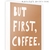 Quadro - But First, Coffee - comprar online