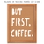 Quadro - But First, Coffee - loja online