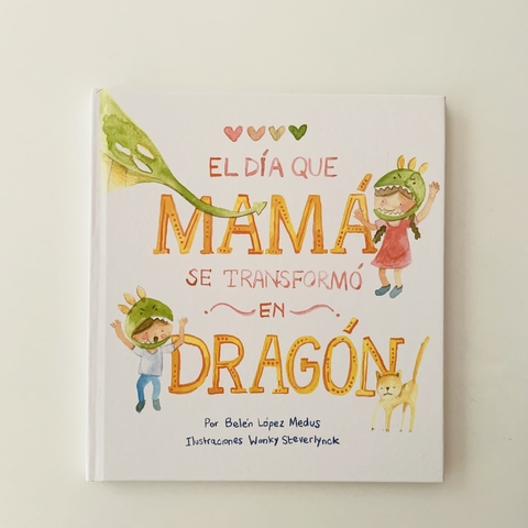 EL DÍA QUE MAMA SE TRANSFORMO EN DRAGÓN