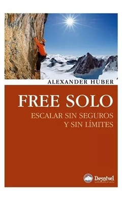 LIBRO FREE SOLO ESCALAR SIN SEGUROS Y SIN LIMITES (LI033)