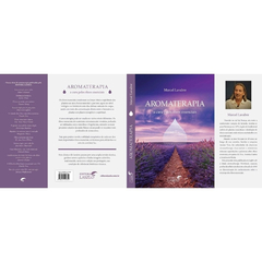 Livro- Aromaterapia a Cura Pelos Óleos Essenciais (Autor Marcel Lavabre) Editora Laszlo - comprar online