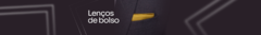 Banner da categoria Lenços de Bolso
