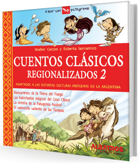 Cuentos Clásicos regionalizados con pictogramas - Editorial Albatros