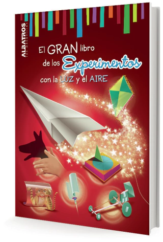 El gran libro de los experimentos con la luz y el aire