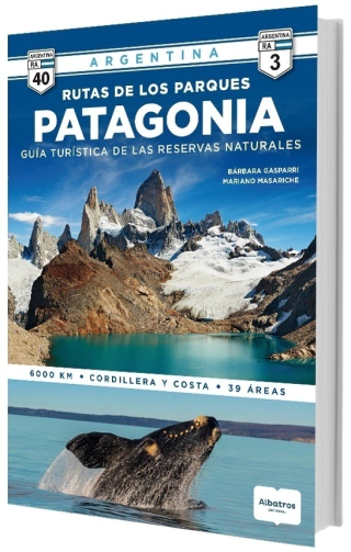 Las rutas de los parques: Patagonia